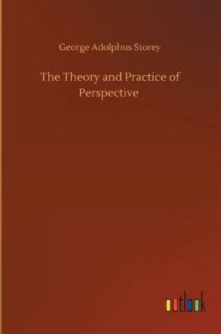 Cover of The Theory and Practice of Perspective