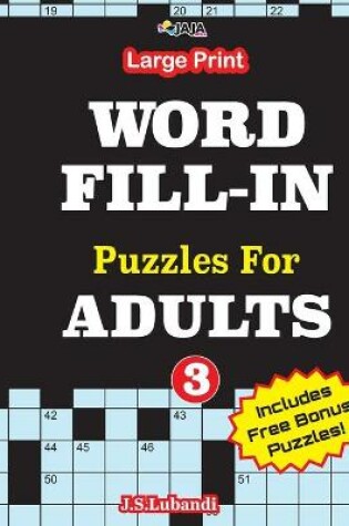 Cover of Large Print WORD FILL-IN Puzzles For ADULTS; Vol.3