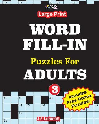 Book cover for Large Print WORD FILL-IN Puzzles For ADULTS; Vol.3