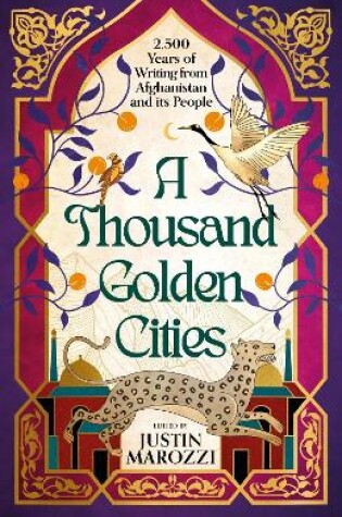 Cover of A Thousand Golden Cities: 2,500 Years of Writing from Afghanistan and its People