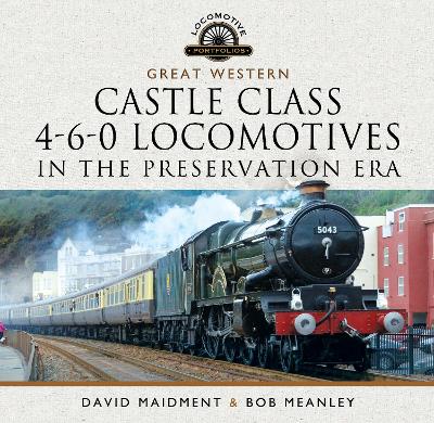 Book cover for Great Western Castle Class  4-6-0 Locomotives in the Preservation Era