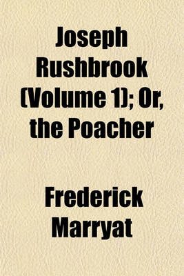 Book cover for Joseph Rushbrook (Volume 1); Or, the Poacher