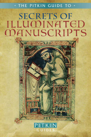 Cover of Secrets of Illuminated Manuscripts