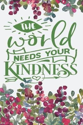 Book cover for The World Needs Your Kindness