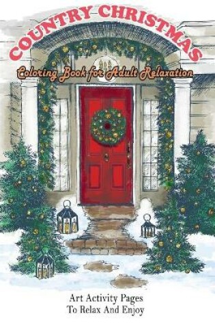 Cover of Country Christmas Coloring Book for Adult Relaxation