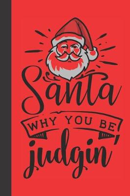 Book cover for santa why you be judgin