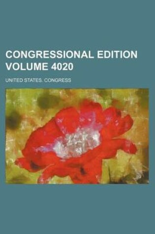 Cover of Congressional Edition Volume 4020