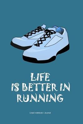 Book cover for Life is better in running shoes