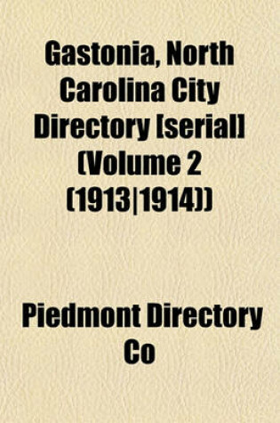 Cover of Gastonia, North Carolina City Directory [Serial] (Volume 2 (1913-1914))