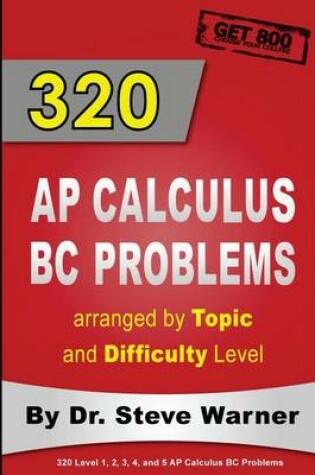 Cover of 320 AP Calculus BC Problems arranged by Topic and Difficulty Level