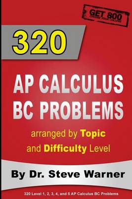 Book cover for 320 AP Calculus BC Problems arranged by Topic and Difficulty Level