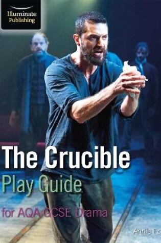 Cover of The Crucible Play Guide for AQA GCSE Drama