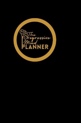 Book cover for The Progressive Mind Planner - Black