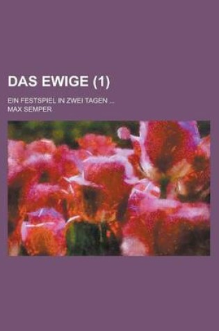 Cover of Das Ewige; Ein Festspiel in Zwei Tagen ... (1)