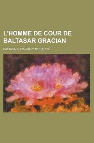 Cover of L'Homme de Cour de Baltasar Gracian
