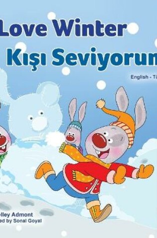 Cover of I Love Winter (English Turkish Bilingual Book for Kids)