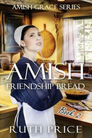 Cover of Amish Friendship Bread Book 2