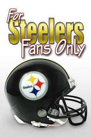 Cover of For Steelers Fans Only