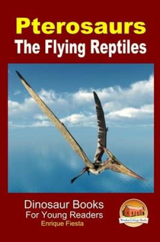 Cover of Pterosaurs - The Flying Reptiles