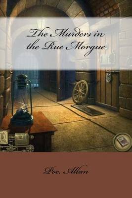 The Murders in the Rue Morgue by Poe Edgar Allan