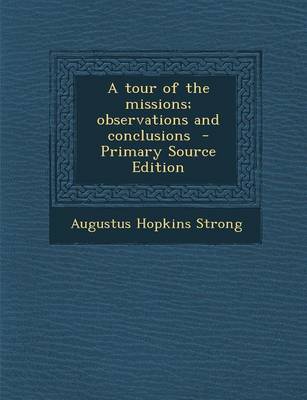 Book cover for A Tour of the Missions; Observations and Conclusions - Primary Source Edition