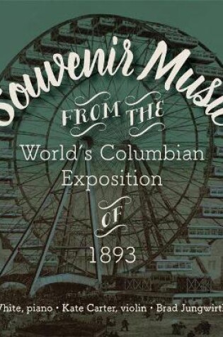 Cover of Souvenir Music from the World's Columbian Exposition of 1893