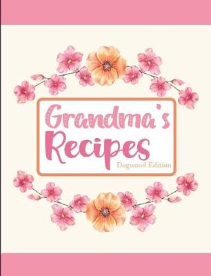 Book cover for Grandma's Recipes Dogwood Edition