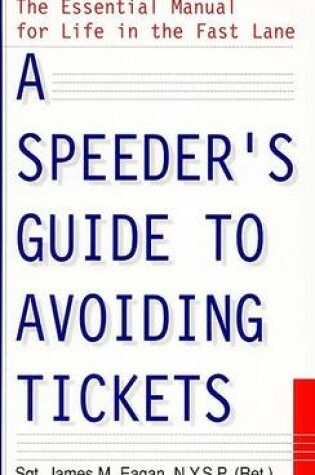 Cover of A Speeder's Guide to Avoiding Tickets