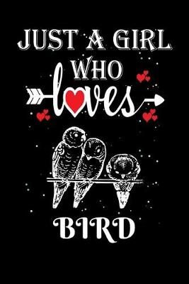 Book cover for Just a Girl Who Loves Bird