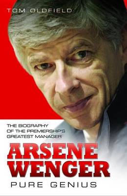 Book cover for Arsene Wenger: Pure Genius