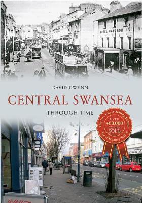 Book cover for Central Swansea Through Time