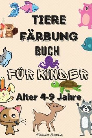 Cover of Tiere-Malbuch fur Kinder im Alter von 4-9 Jahren