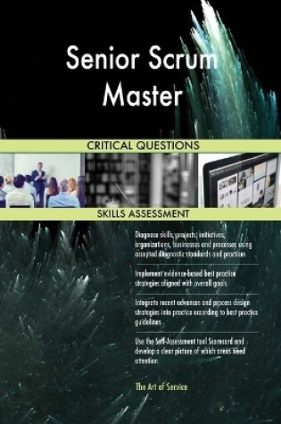 Cover of Senior Scrum Master Critical Questions Skills Assessment