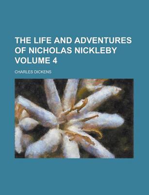 Book cover for The Life and Adventures of Nicholas Nickleby Volume 4