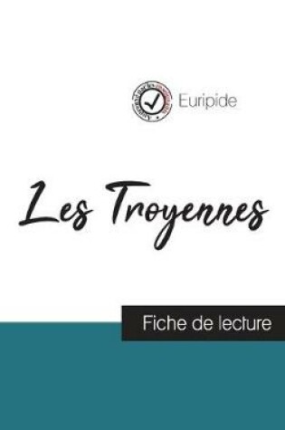 Cover of Les Troyennes de Euripide (fiche de lecture et analyse complete de l'oeuvre)