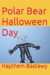 Book cover for Polar Bear Halloween Day