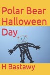 Book cover for Polar Bear Halloween Day