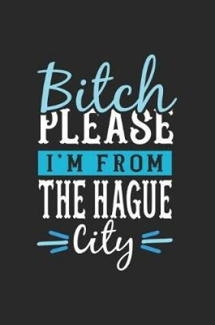 Cover of Bitch Please I'm From The Hague City