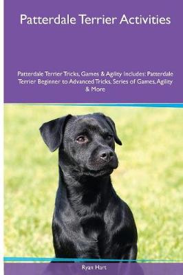 Book cover for Patterdale Terrier Activities Patterdale Terrier Tricks, Games & Agility. Includes