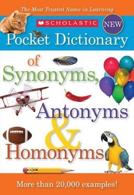 Book cover for Scholastic Pocket Dictionary of Synonyms, Antonyms and Homonyms