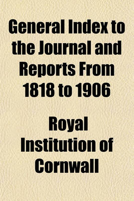 Book cover for General Index to the Journal and Reports from 1818 to 1906