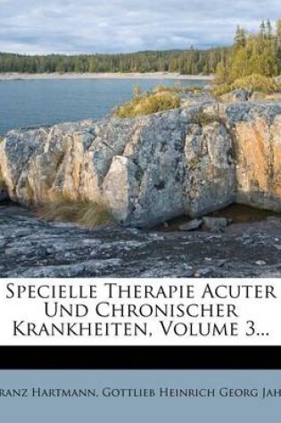 Cover of Specielle Therapie Acuter Und Chronischer Krankheiten, Volume 3...