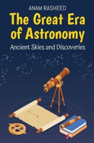 Cover of The Great Era of Astronomy