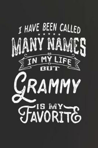 Cover of I Have Been Called Many Names in Life But Grammy Is My Favorite