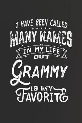 Book cover for I Have Been Called Many Names in Life But Grammy Is My Favorite