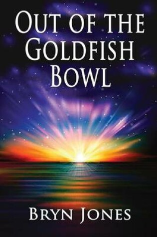 Cover of Out of the Goldfish Bowl