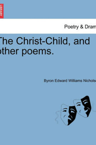 Cover of The Christ-Child, and Other Poems.