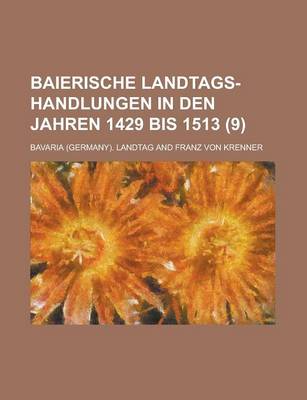 Book cover for Baierische Landtags-Handlungen in Den Jahren 1429 Bis 1513 (9 )