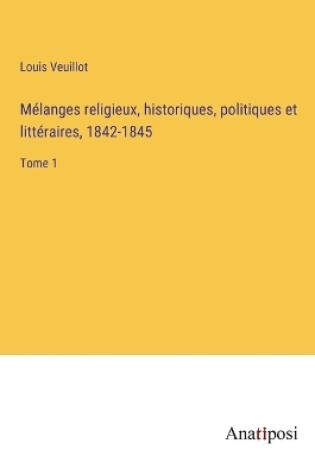Cover of Mélanges religieux, historiques, politiques et littéraires, 1842-1845