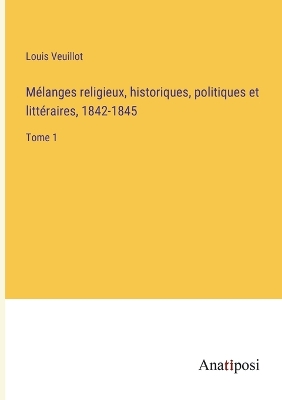 Book cover for Mélanges religieux, historiques, politiques et littéraires, 1842-1845